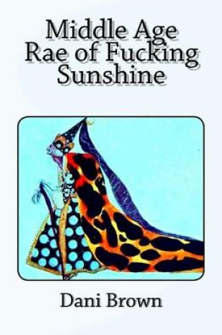 Cover of Middle Age Rae of Fucking Sunshine