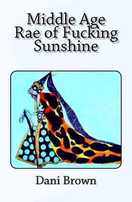 Book cover for Middle Age Rae of Fucking Sunshine