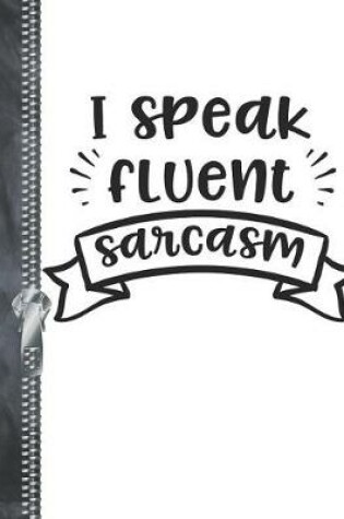 Cover of I Speak Fluent Sarcasm