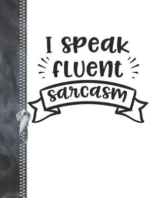 Book cover for I Speak Fluent Sarcasm