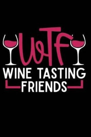 Cover of Wtf Wine Tasting Friends