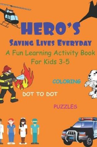 Cover of Hero's Saving Lives Everyday