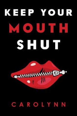 Cover of Keep Your Mouth Shut