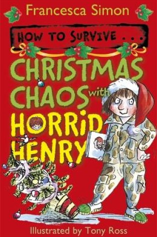Cover of How to Survive . . . Christmas Chaos with Horrid Henry