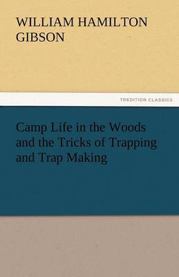 Book cover for Camp Life in the Woods and the Tricks of Trapping and Trap Making