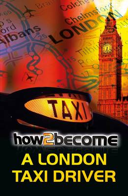 Book cover for How to Become a London Taxi Driver