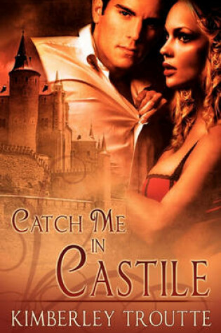 Cover of Catch Me in Castile