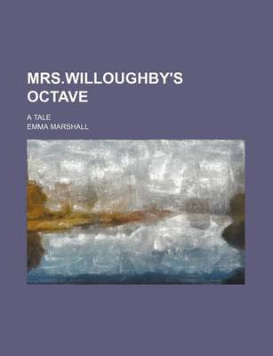 Book cover for Mrs.Willoughby's Octave; A Tale