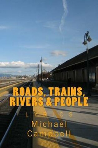 Cover of Roads, Trains, Rivers, and People