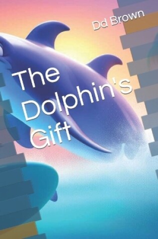 Cover of The Dolphin's Gift