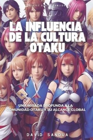 Cover of La Influencia de la Cultura Otaku