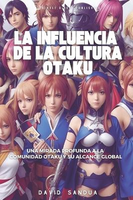 Book cover for La Influencia de la Cultura Otaku