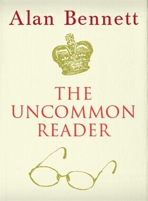 The Uncommon Reader by Alan Bennett