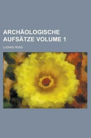 Cover of Archaologische Aufsatze Volume 1