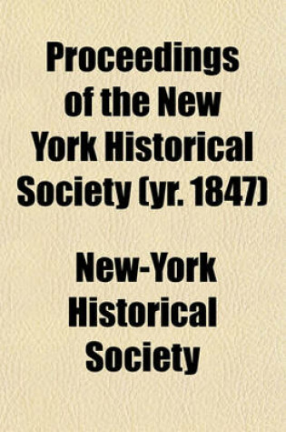 Cover of Proceedings of the New York Historical Society (Yr. 1847)