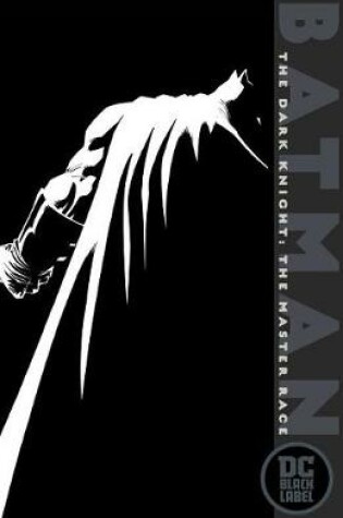 Cover of Batman: The Dark Knight: The Master Race (DC Black Label Edition)