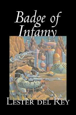 Book cover for Badge of Infamy by Lester del Rey, Science Fiction, Adventure