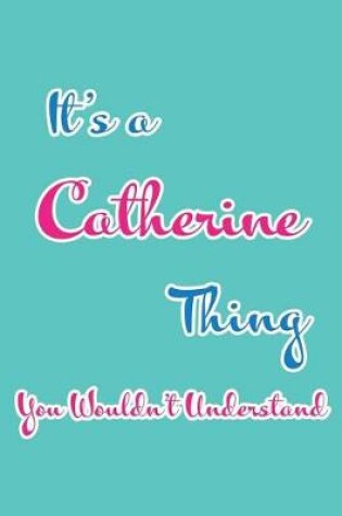 Cover of It's a Catherine Thing You Wouldn't Understand