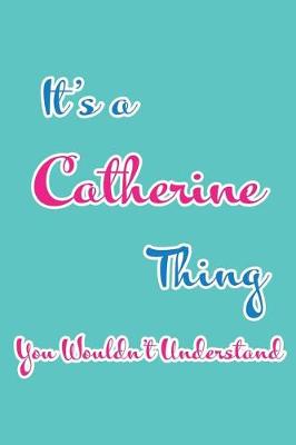 Book cover for It's a Catherine Thing You Wouldn't Understand