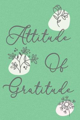 Book cover for Attitude Of Gratitude Soft Cover Thanksgiving Journal