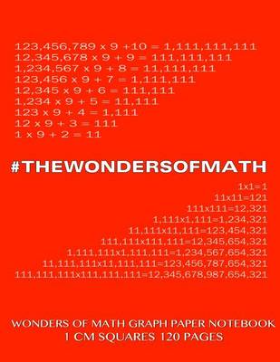 Book cover for Wonders of Math Graph Paper Notebook 120 pages with 1 cm squares