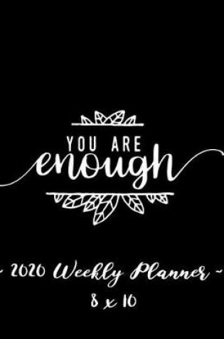 Cover of 2020 Weekly Planner - You Are Enough