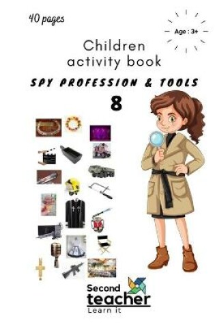 Cover of Spy Profession and Tools;children Activity Book-8