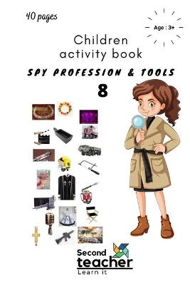 Book cover for Spy Profession and Tools;children Activity Book-8