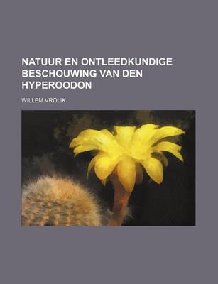 Book cover for Natuur En Ontleedkundige Beschouwing Van Den Hyperoodon