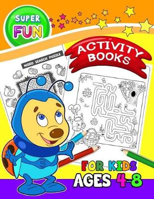 Book cover for Super FUN Activity books for Kids Ages 4-8