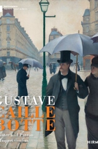 Cover of Gustave Caillebotte: The Painter Patron of the Impressionists