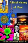 Book cover for A Brief History Of Fear