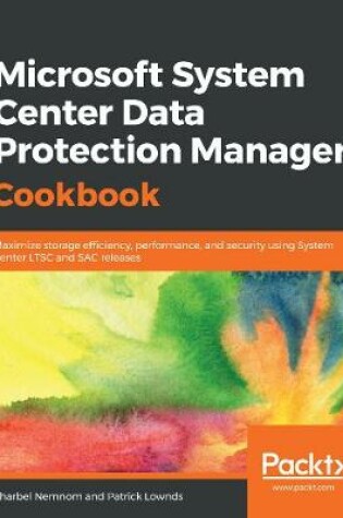 Cover of Microsoft System Center Data Protection Manager Cookbook