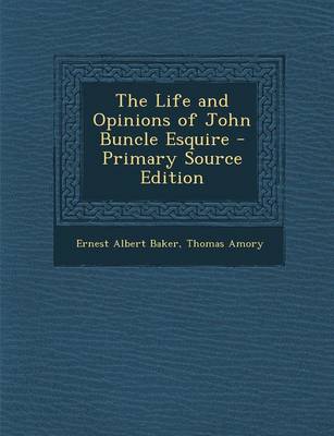 Book cover for The Life and Opinions of John Buncle Esquire - Primary Source Edition