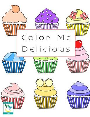 Book cover for Color me delicious Coloring Book