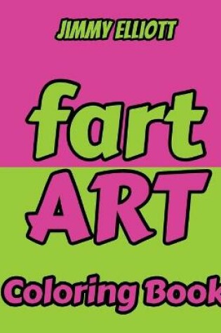 Cover of Fart Art - Coloring Book