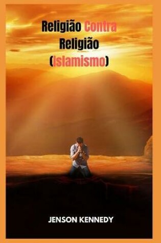 Cover of Religiao Contra Religiao (Islamismo)