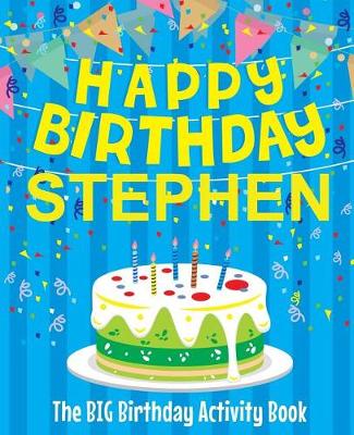 Book cover for Happy Birthday Stephen - The Big Birthday Activity Book