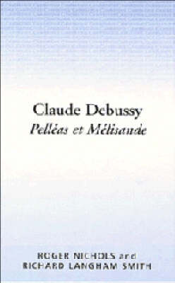 Book cover for Claude Debussy: Pelleas et Melisande