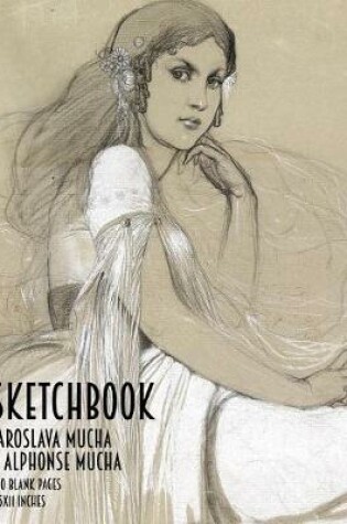 Cover of Sketchbook - Jaroslava Mucha by Alphonse Mucha