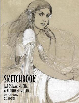 Book cover for Sketchbook - Jaroslava Mucha by Alphonse Mucha