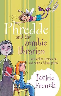 Book cover for Phredde and the Zombie Librarian and Other Stories to Eat with a Blood Plum