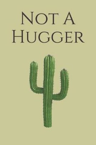 Cover of Not a Hugger