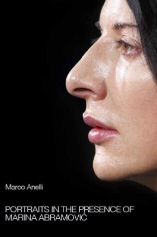 Cover of Marco Anelli: Portraits in the Presence of Marina Abramovic