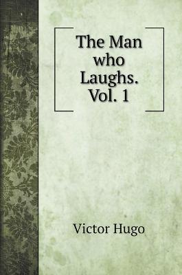 Book cover for The Man who Laughs. Vol. 1