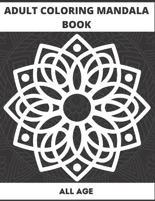 Book cover for Adult Coloring Mandala Book All Age