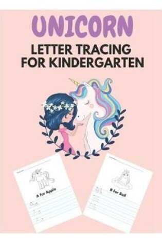 Cover of Unicorn Letter Tracing for Kindergarten