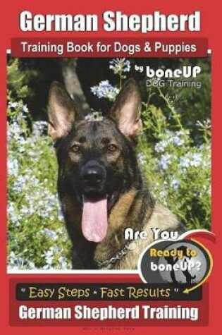 Cover of German Shepherd Dog Training for Puppies & Dogs by Boneup Dog Training