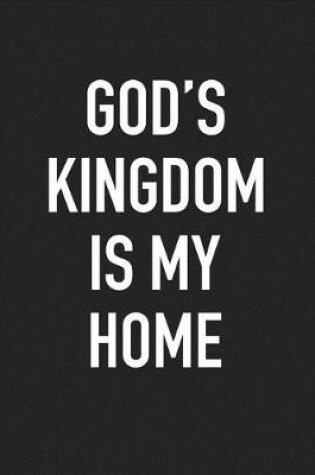 Cover of Gods Kingdom Is My Home