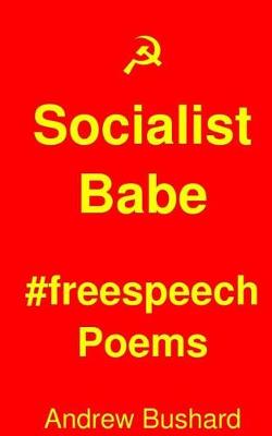 Book cover for Socialist Babe #freespeech Poems